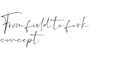 From field to fork concept